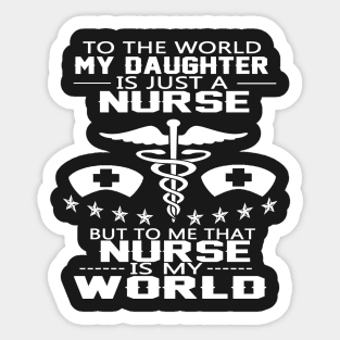 FAther (2) MY DAUGHTER IS A NURSE Sticker